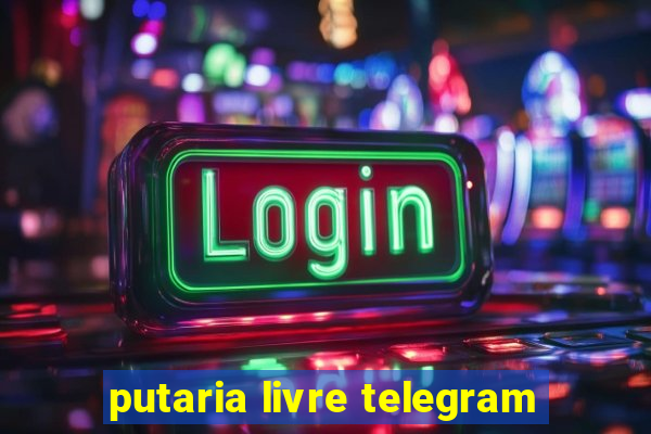 putaria livre telegram